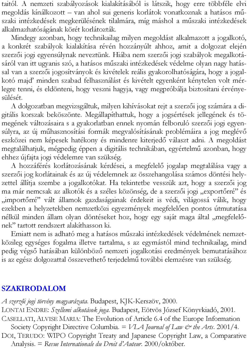 máshol a műszaki intézkedések alkalmazhatóságának körét korlátozták.
