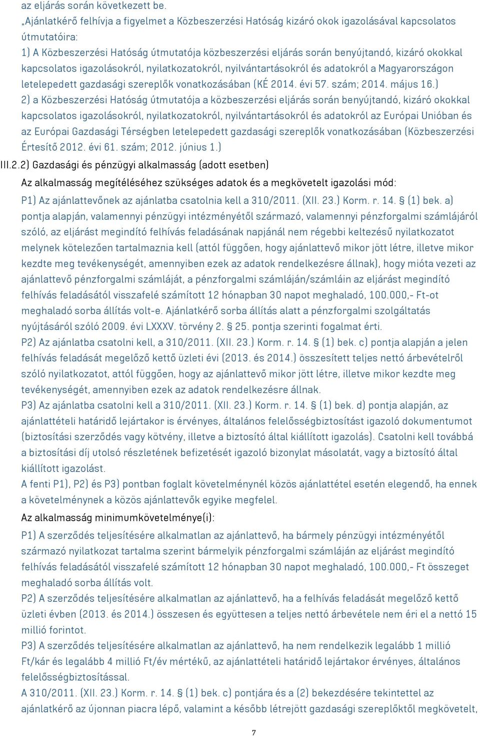 okokkal kapcsolatos igazolásokról, nyilatkozatokról, nyilvántartásokról és adatokról a Magyarországon letelepedett gazdasági szereplők vonatkozásában (KÉ 2014. évi 57. szám; 2014. május 16.