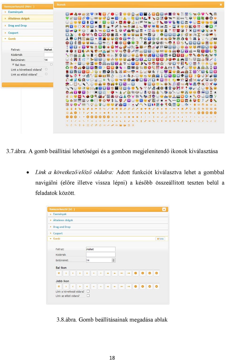 Link a következő/előző oldalra: Adott funkciót kiválasztva lehet a gombbal