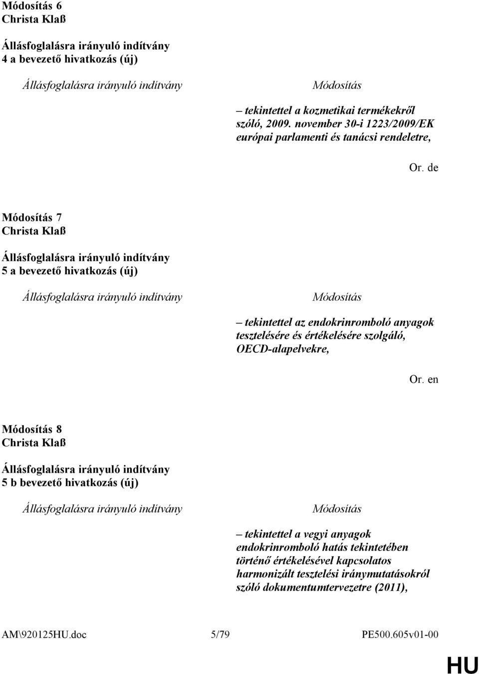 de 7 Christa Klaß 5 a bevezető hivatkozás (új) tekintettel az endokrinromboló anyagok tesztelésére és értékelésére szolgáló,