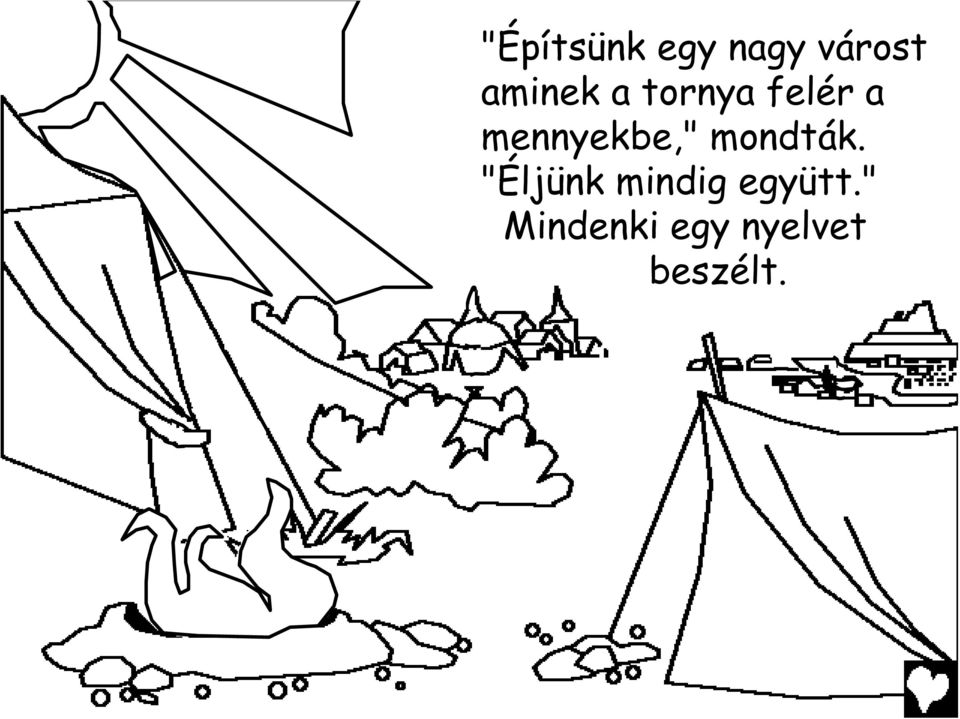 mennyekbe," mondták.