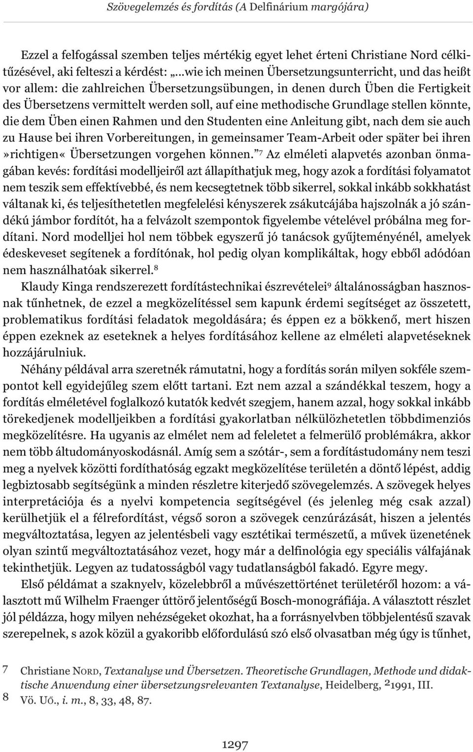 Grundlage stellen könnte, die dem Üben einen Rahmen und den Studenten eine Anleitung gibt, nach dem sie auch zu Hause bei ihren Vorbereitungen, in gemeinsamer Team-Arbeit oder später bei