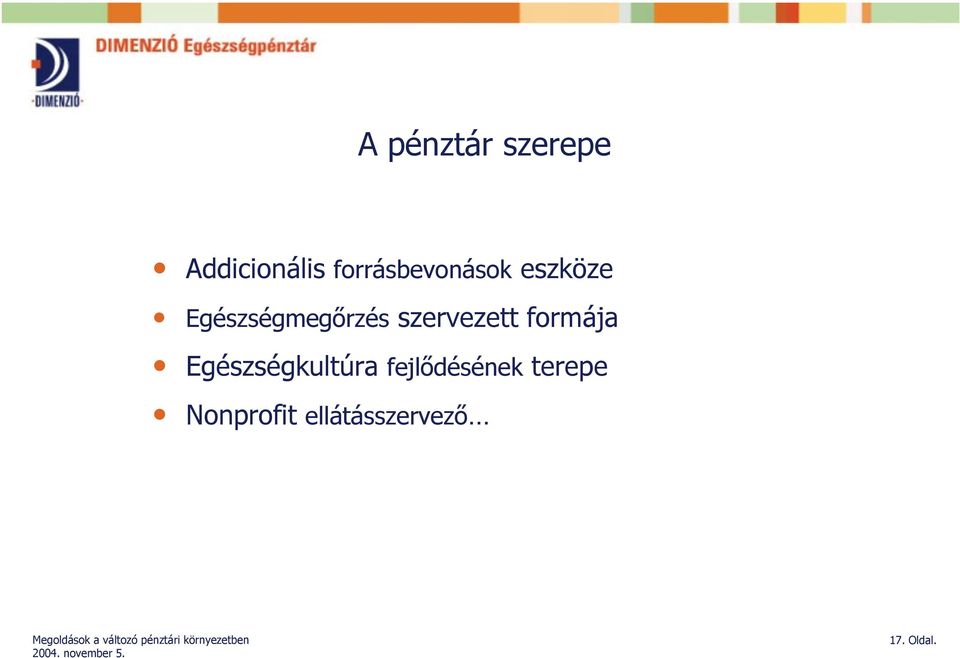 szervezett formája Egészségkultúra
