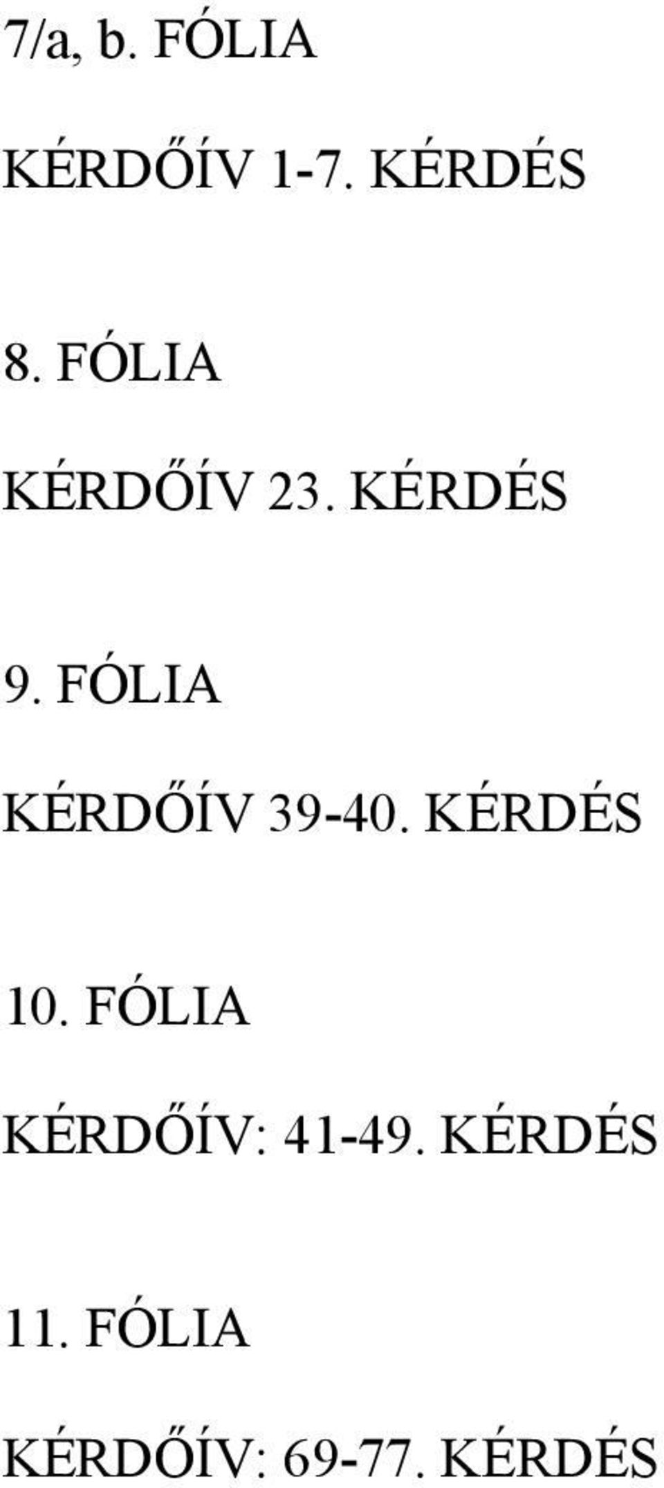 FÓLIA KÉRDŐÍV 39-40. KÉRDÉS 10.