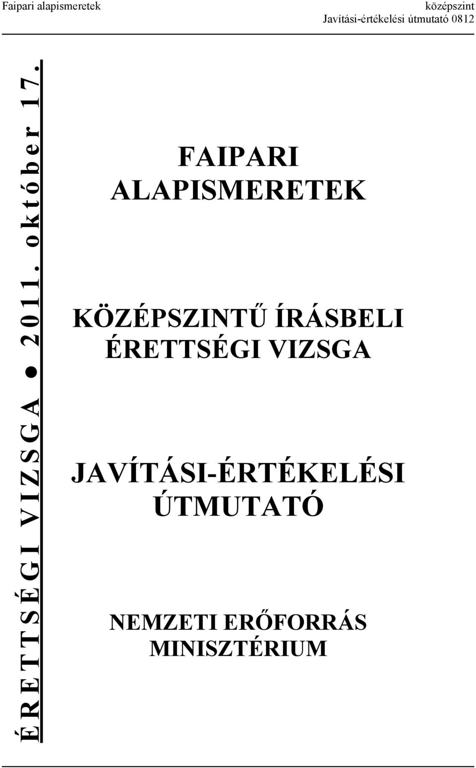 FAIPARI ALAPISMERETEK KÖZÉPSZINTŰ ÍRÁSBELI