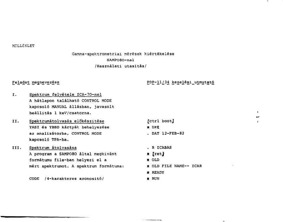 Spektrumátolvasás előkészítése YASI és YBBD kártyák behelyezése az analizátorba, CONTROL MODE kapcsoló TPA-ba.