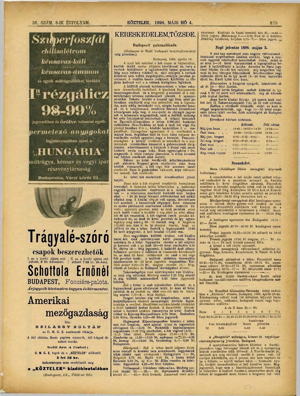 A 352 oldalas, finom papirra nyomott, 102 képpel diszitett munka bolti ára 4 forint; 0, M. G. E. tagok és a KÖZTELEK" előfizetői 3 frt 50 kr.