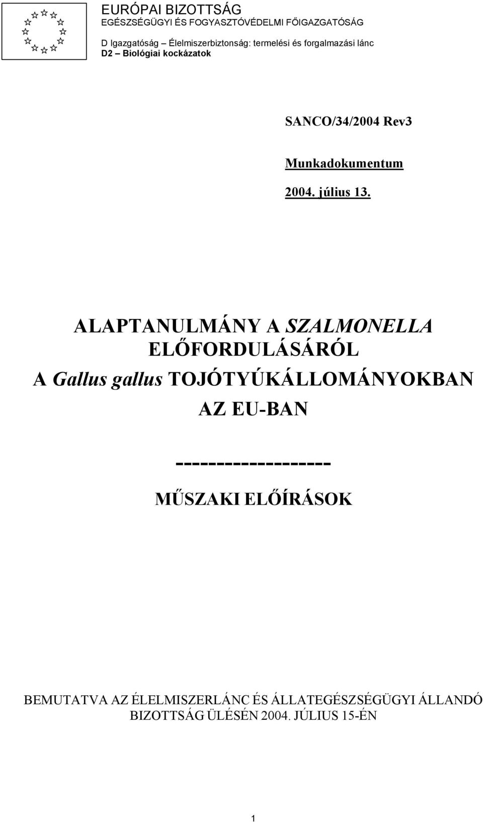 ALAPTANULMÁNY A SZALMONELLA ELŐFORDULÁSÁRÓL A Gallus gallus TOJÓTYÚKÁLLOMÁNYOKBAN AZ EU-BAN