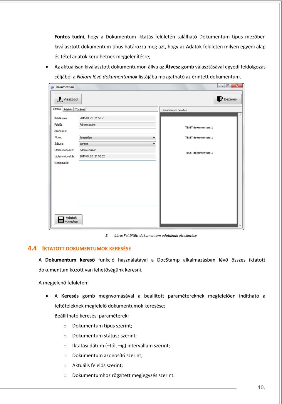 dokumentum. 5. ábra: Feltöltött dokumentum adatainak áttekintése 4.