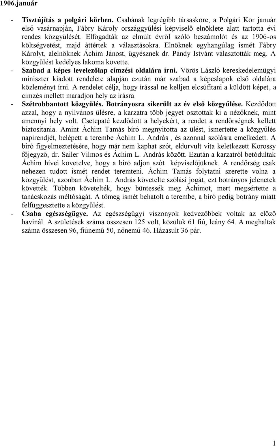 Pándy Istvánt választották meg. A közgyűlést kedélyes lakoma követte. - Szabad a képes levelezőlap címzési oldalára írni.