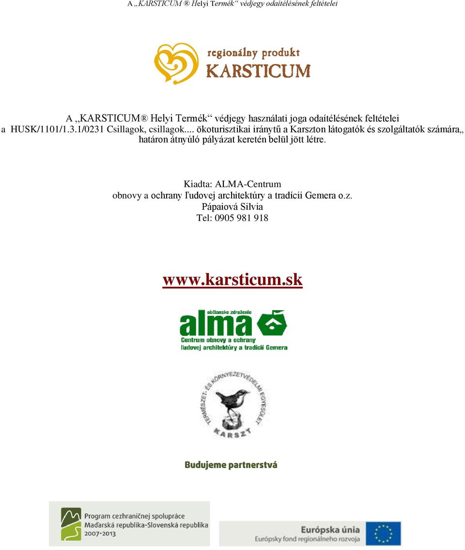 .. ökoturisztikai iránytű a Karszton látogatók és szolgáltatók számára határon átnyúló