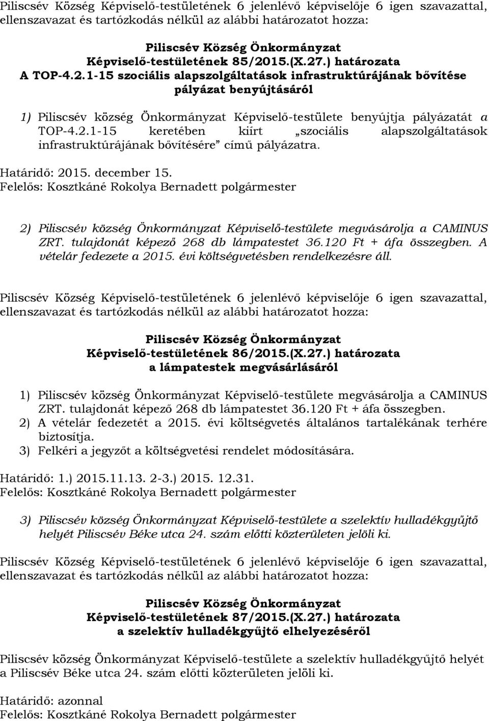 2.1-15 keretében kiírt szociális alapszolgáltatások infrastruktúrájának bővítésére című pályázatra. Határidő: 2015. december 15.