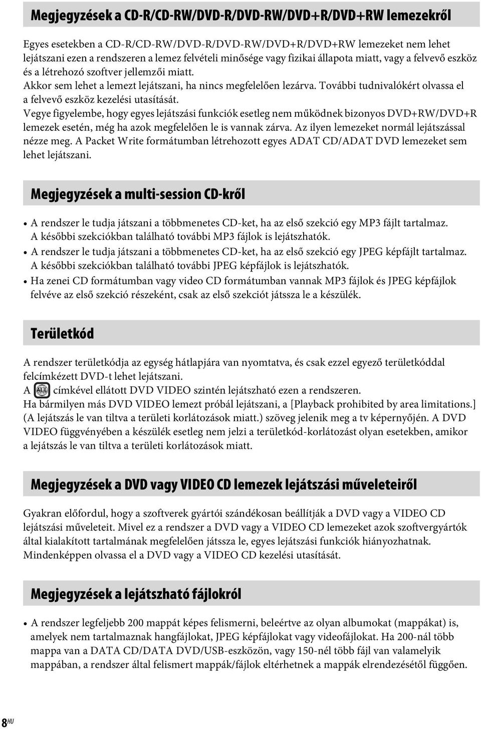 További tudnivalókért olvassa el a felvevő eszköz kezelési utasítását.