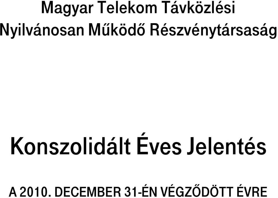 Részvénytársaság Konszolidált