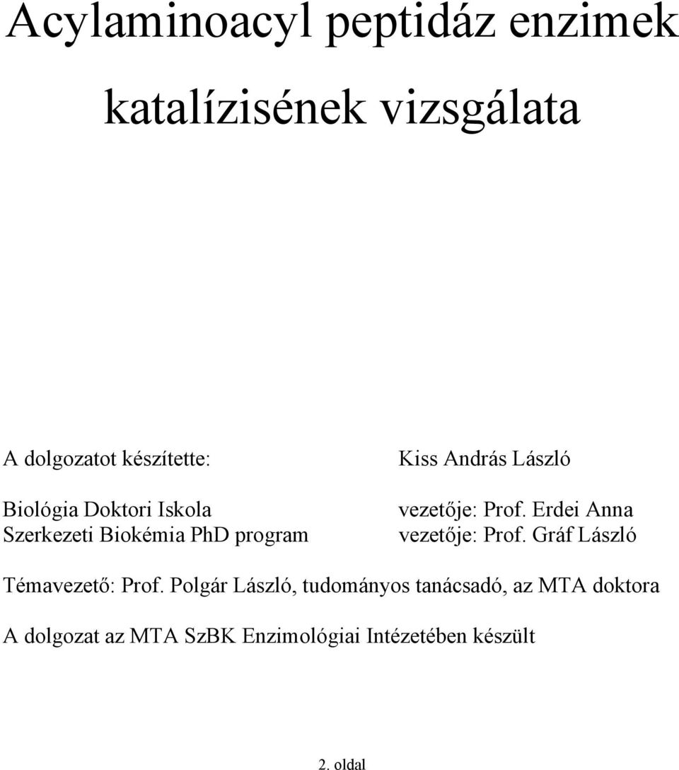 Prof. Erdei Anna vezetője: Prof. Gráf László Témavezető: Prof.