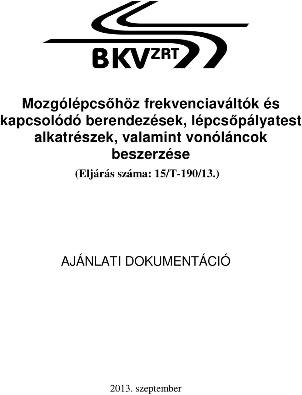 valamint vonóláncok beszerzése (Eljárás száma:
