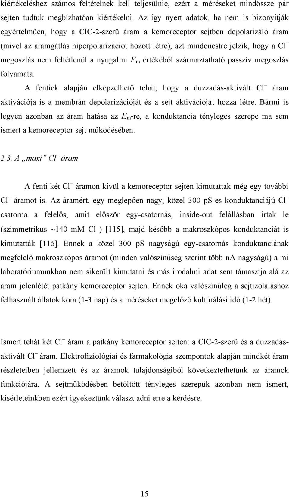 hogy a Cl megoszlás nem feltétlenül a nyugalmi E m értékéből származtatható passzív megoszlás folyamata.