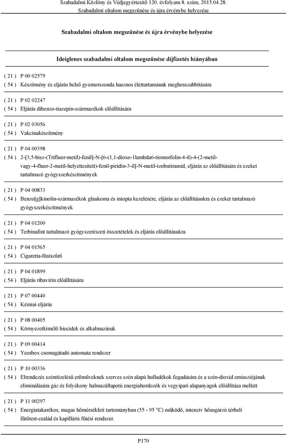 2-[3,5-bisz-(Trifluor-metil)-fenil]-N-[6-(1,1-dioxo-1lambda6-tiomorfolin-4-il)-4-(2-metilvagy-4-fluor-2-metil-helyettesített)-fenil-piridin-3-il]-N-metil-izobutiramid, eljárás az előállítására és