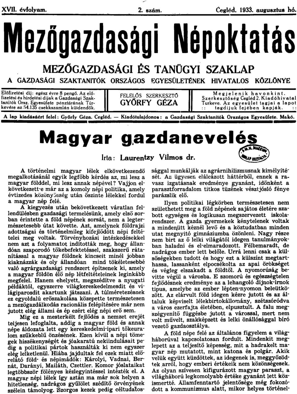 Az eófizeési és hirdetési díjak 11 Gazdasági Szak Ianiők Orsz. Egyesüete pénztórának Túrkevére az!14.135 csekkszámán küdendók. A ap kiadásáért fee: Győrfy Géza. Cegéd.