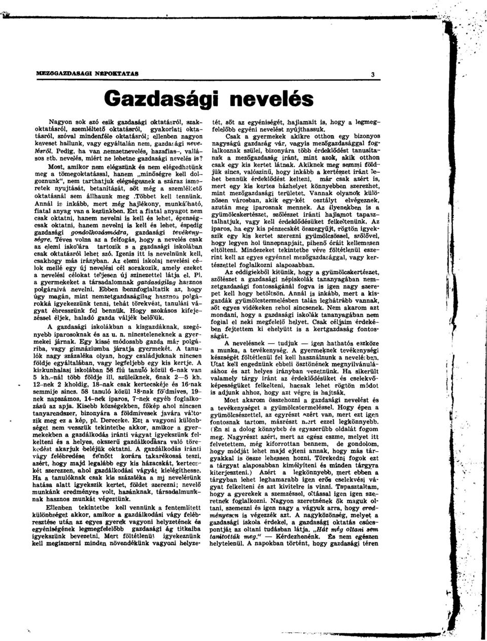 jtaán nem, gazda~ági neveésrő. Pedig, 1ha van nemzetneveés, hazafias-, vaásoa s.tb. nevetés, miér.t ne ehetne gazdasági neveés is?