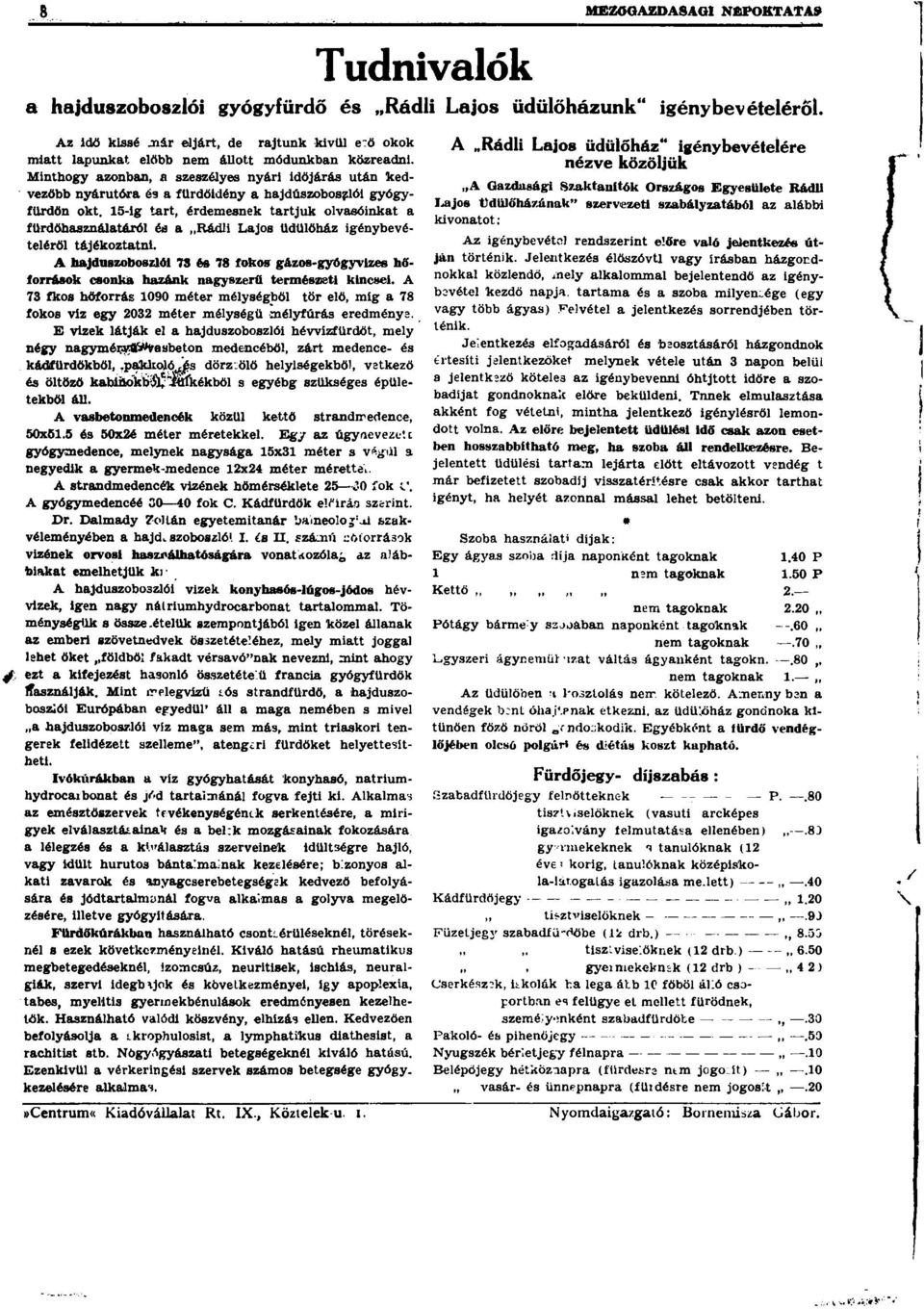 z génybevéteérö tijékoztatn. A bajd1uzobo&z61 TS és '78 fokgir gazos-gyógyvize& bgforraiiok CBODka baz6dk nagyszeru termébeti kincsei.