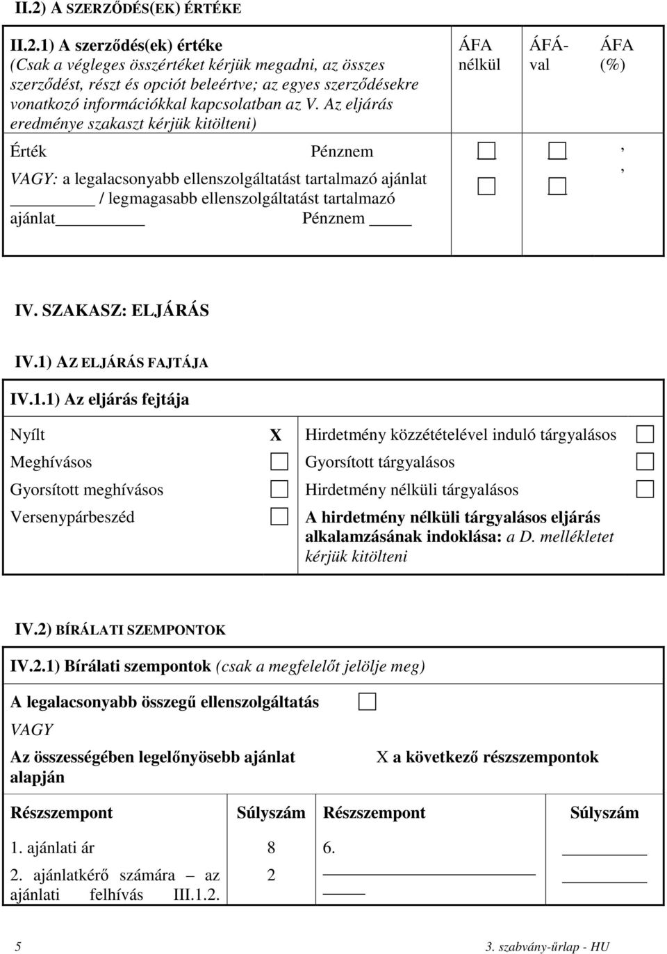 ÁFÁval ÁFA (%),, IV. SZAKASZ: ELJÁRÁS IV.1)