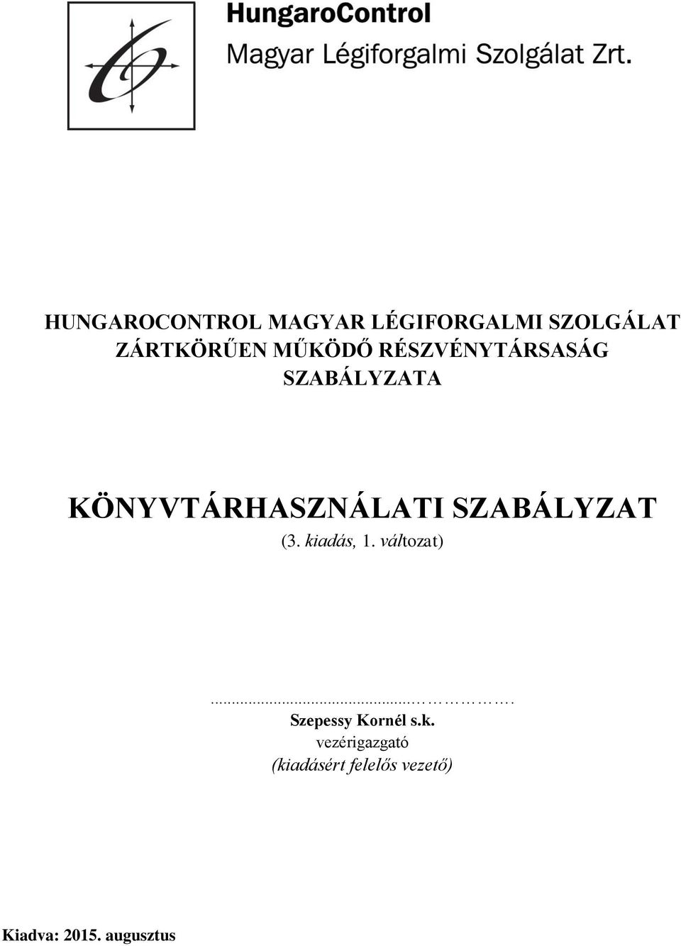 SZABÁLYZAT (3. kiadás, 1. változat).... Szepessy Kornél s.