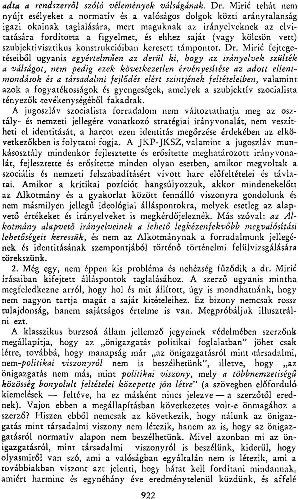 (vagy kölcsön vett) szubjektivisztikus konstrukcióiban keresett támpontot. Dr.