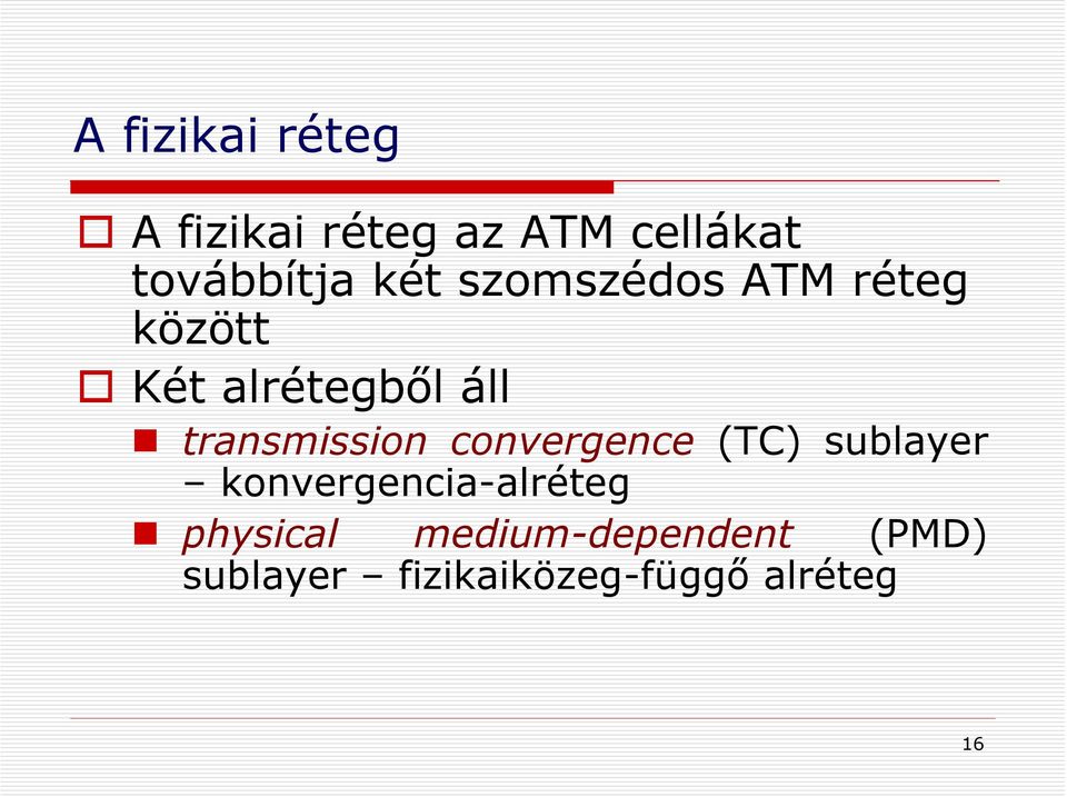transmission convergence (TC) sublayer konvergencia-alréteg