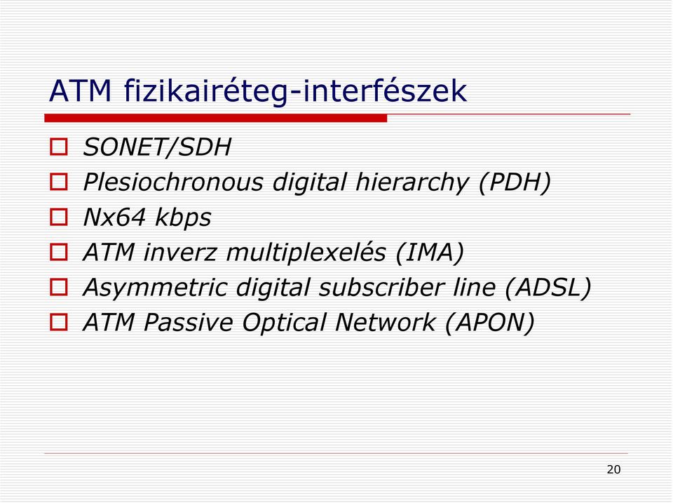 ATM inverz multiplexelés (IMA) Asymmetric digital