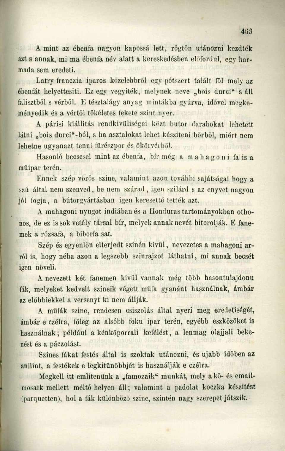 E tésztalágy anyag mintákba gyúrva, idővel megkeményedik és a vértől tökéletes fekete szint nyer.