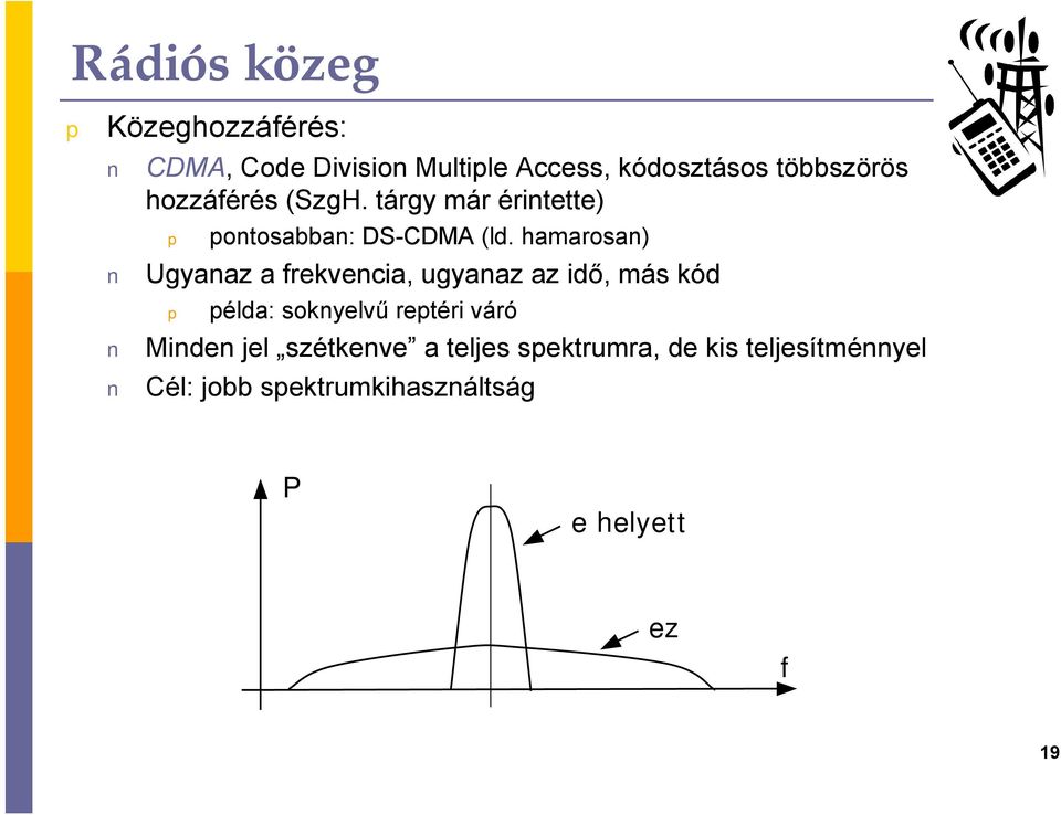 hamarosan) Ugyanaz a frekvencia, ugyanaz az idő, más kód élda: soknyelvű retéri váró