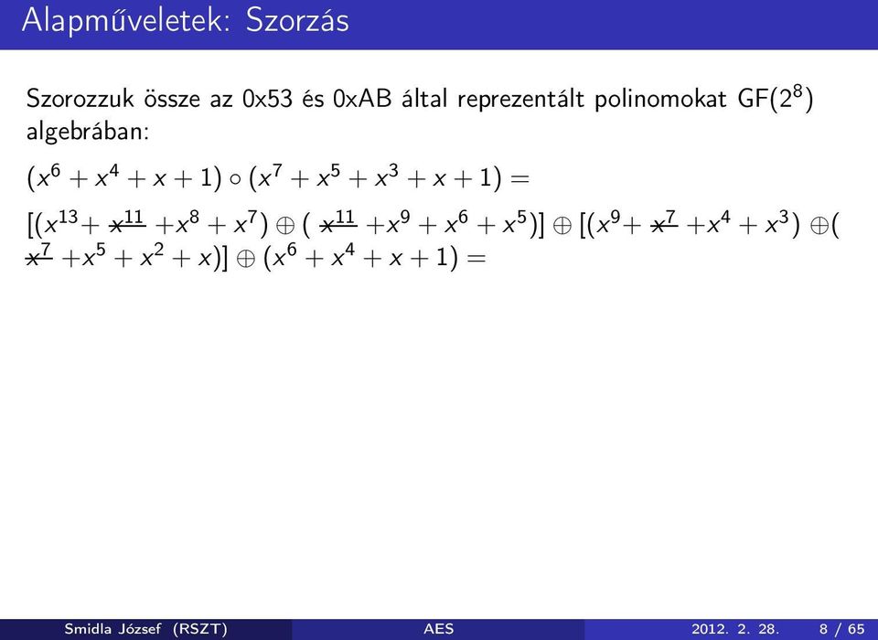 [(x 13 + x 11 +x 8 + x 7 ) ( x 11 +x 9 + x 6 + x 5 )] [(x 9 + x 7 +x 4 + x 3 ) (