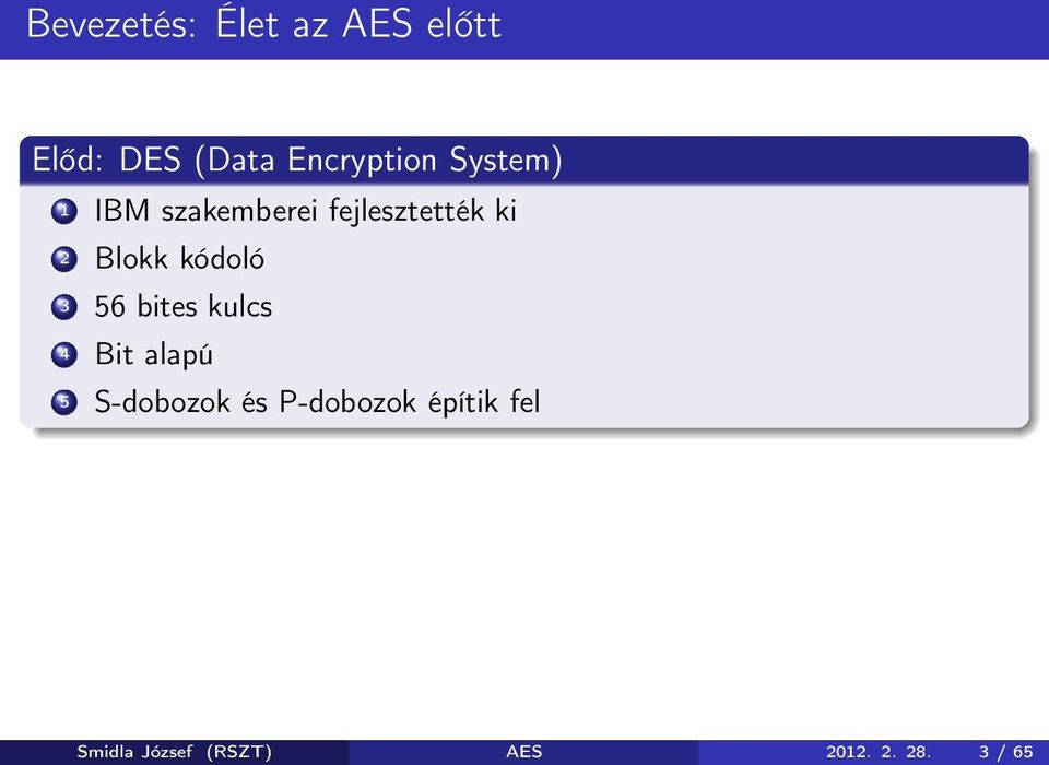 kódoló 3 56 bites kulcs 4 Bit alapú 5 S-dobozok és