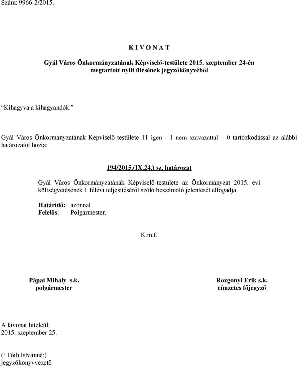 határozat Gyál Város Önkormányzatának Képviselő-testülete az Önkormányzat