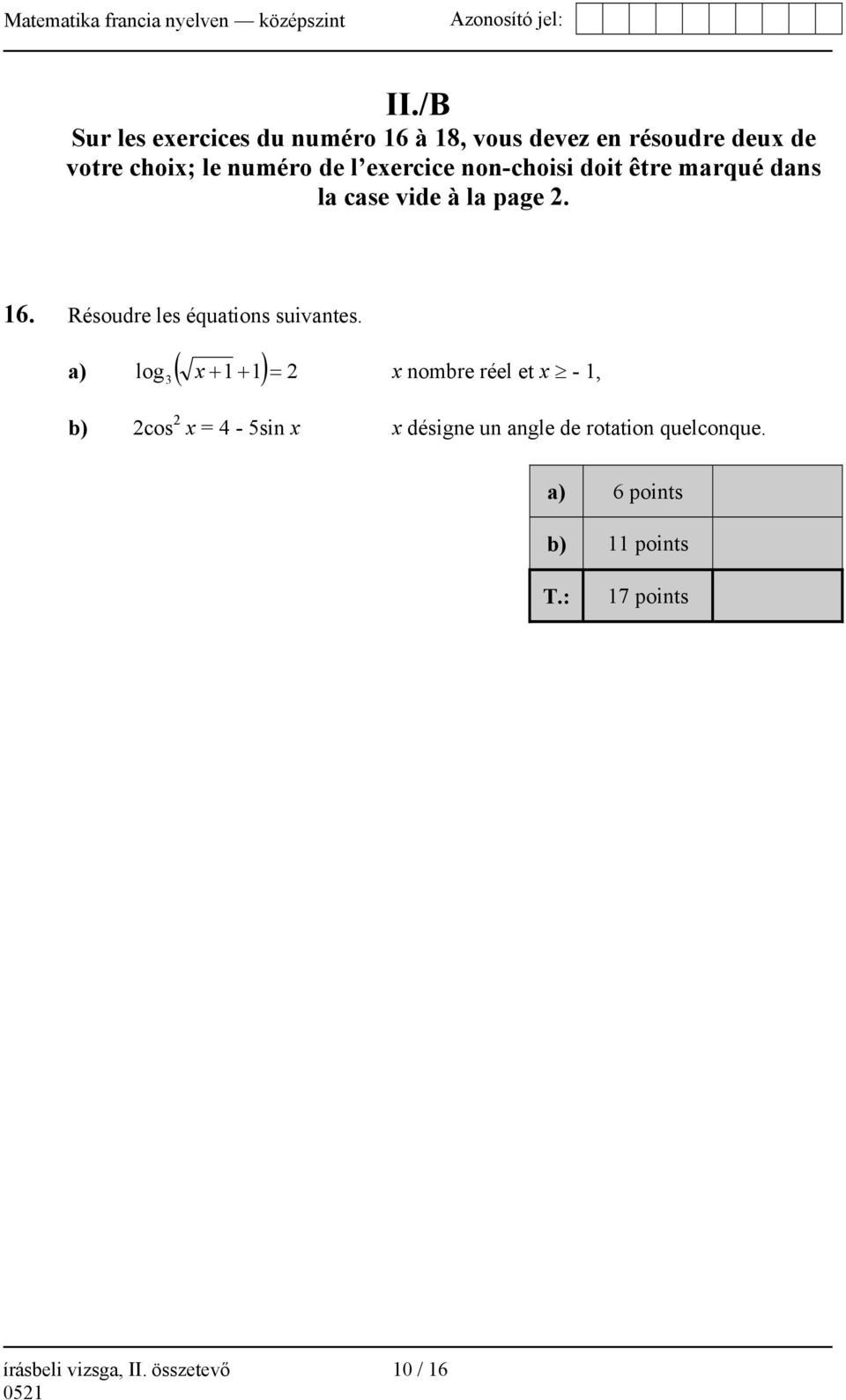 Résoudre les équations suivantes.