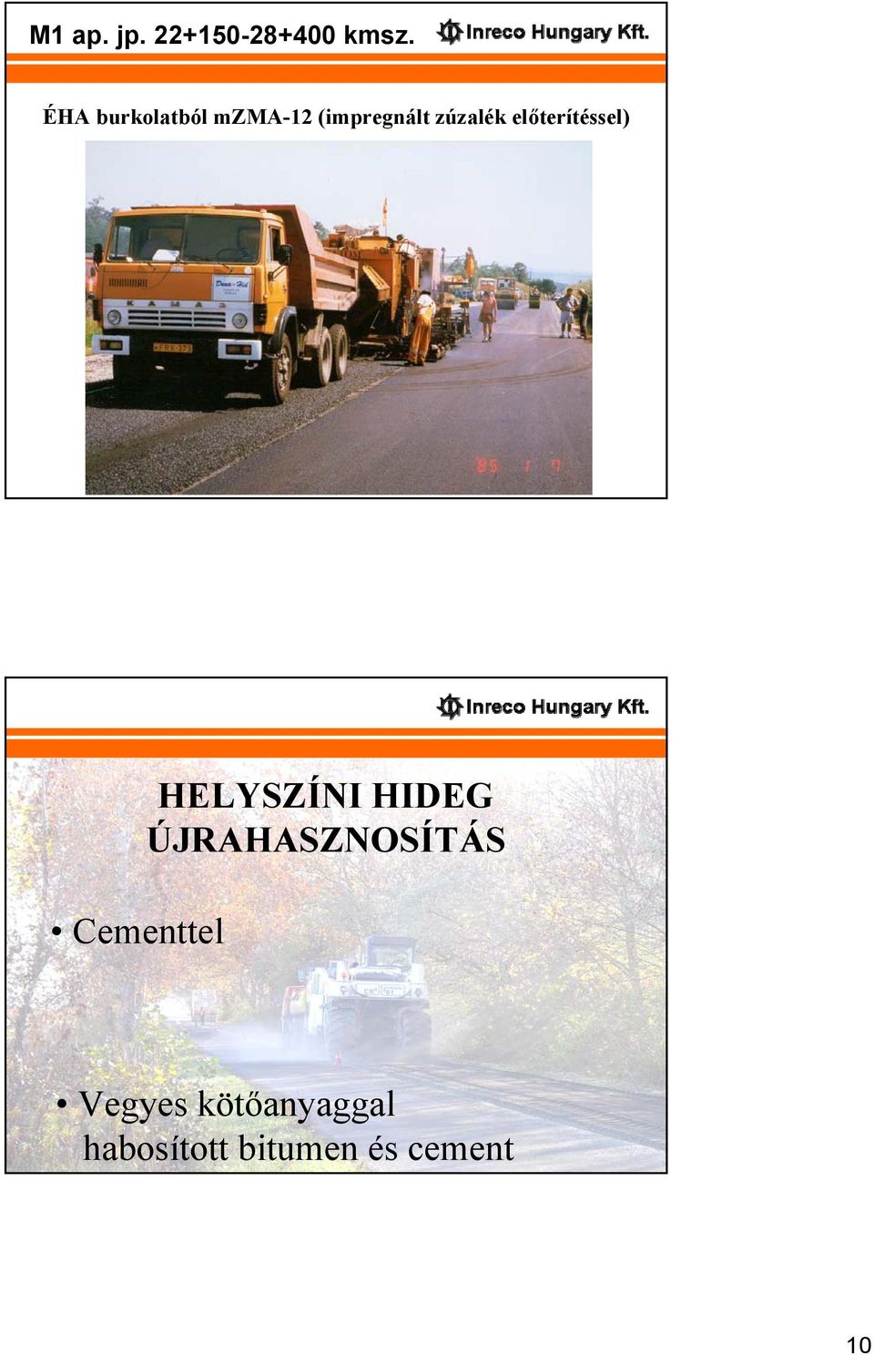 előterítéssel) Cementtel HELYSZÍNI HIDEG