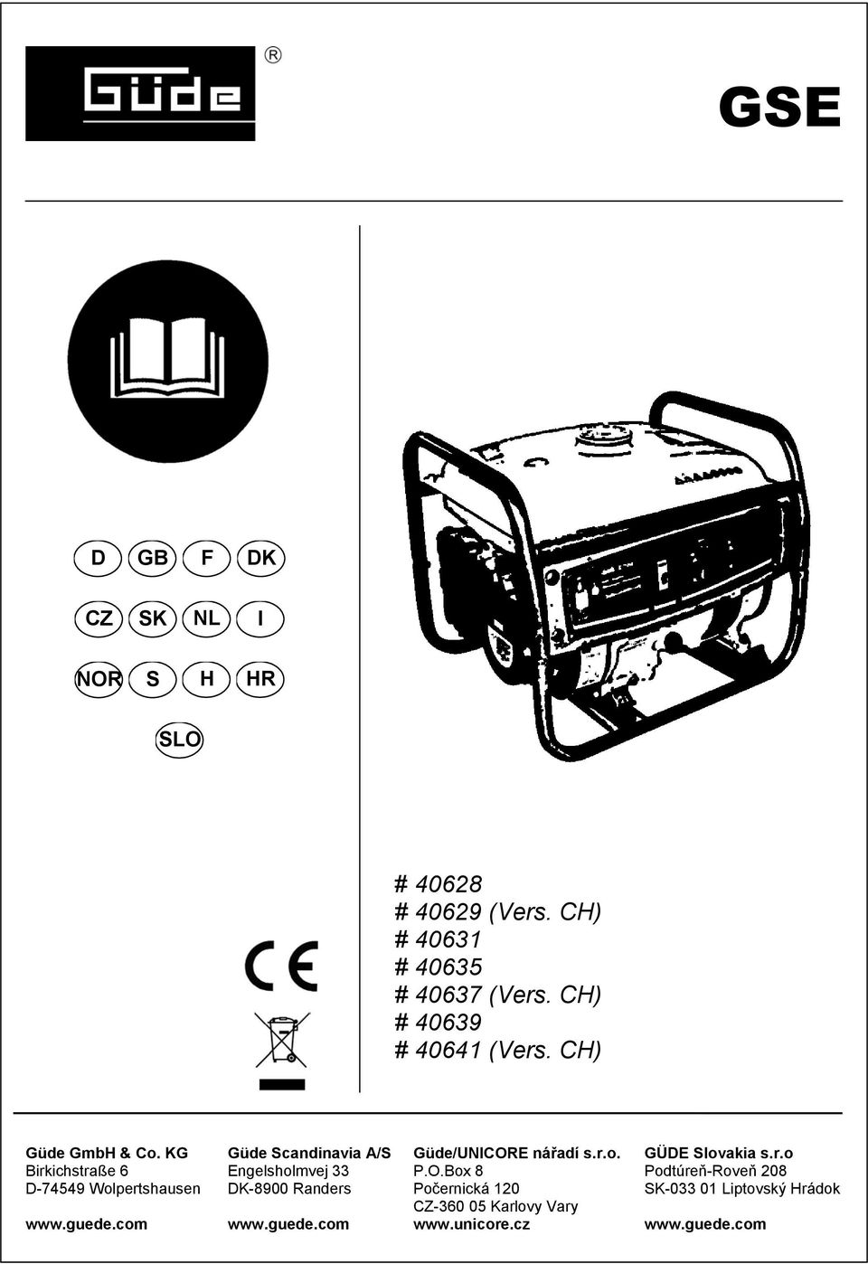 com Güde Scandinavia A/S Engelsholmvej 33 DK-8900 Randers www.guede.com Güde/UNICOR