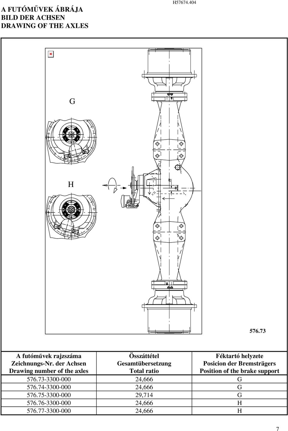 der Achsen Drawing number of the axles Összáttétel Gesamtübersetzung Total ratio