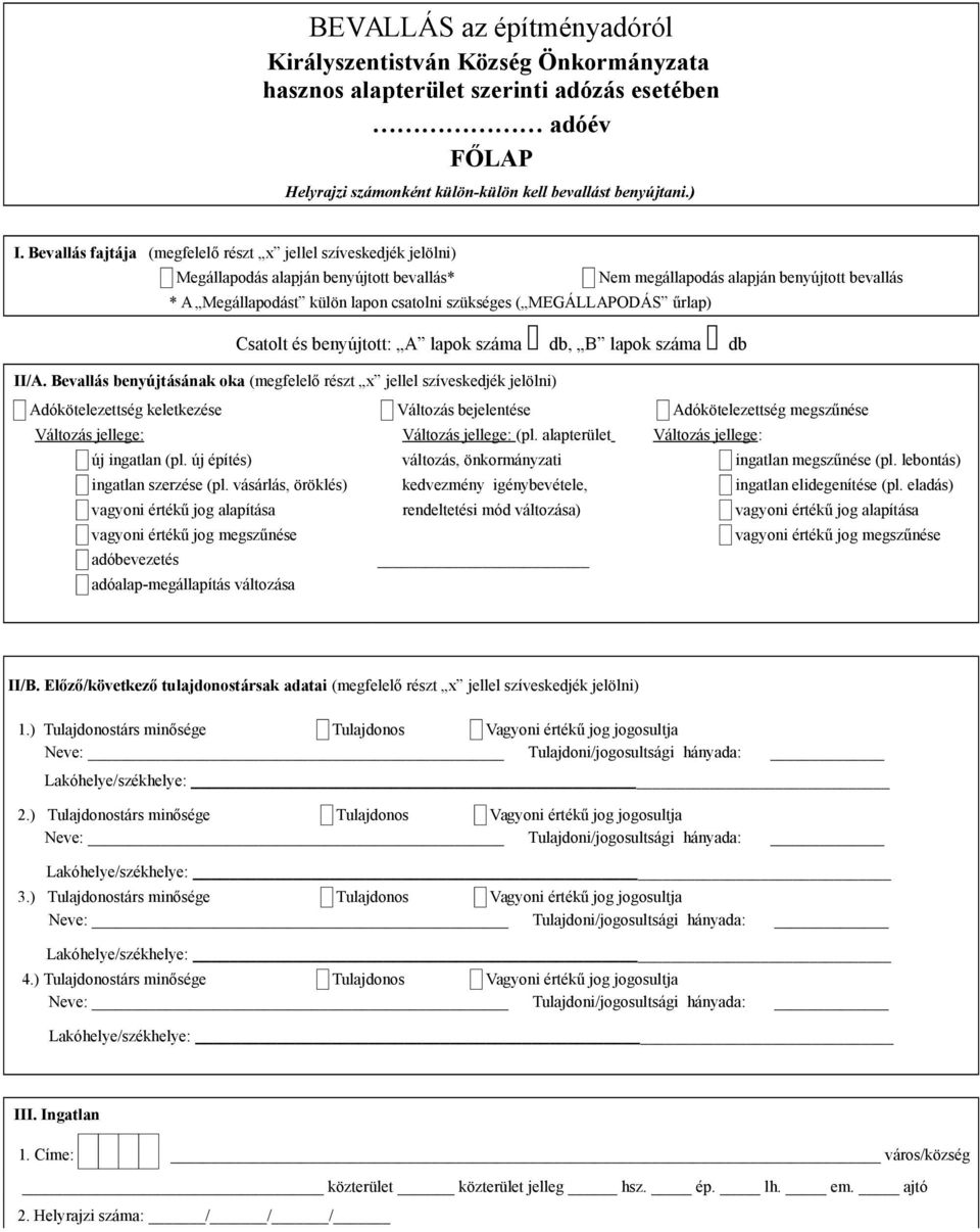 szükséges ( MEGÁLLAPODÁS űrlap) Csatolt és benyújtott: A lapok száma db, B lapok száma db II/A.