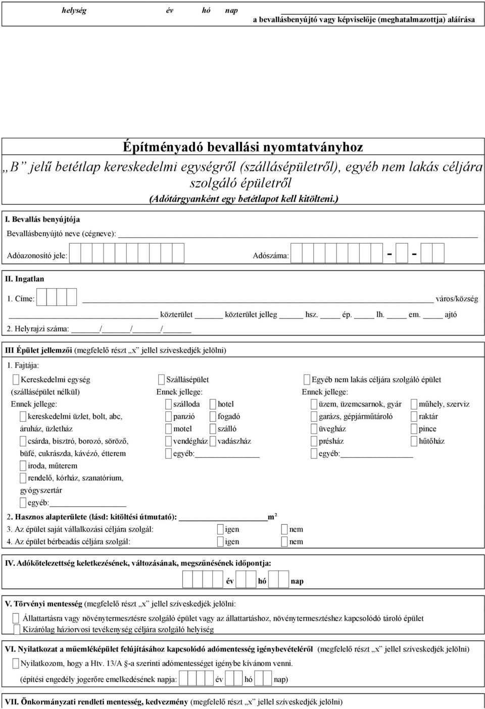 Címe: város/község III Épület jellemzői (megfelelő részt x jellel szíveskedjék jelölni) 1.