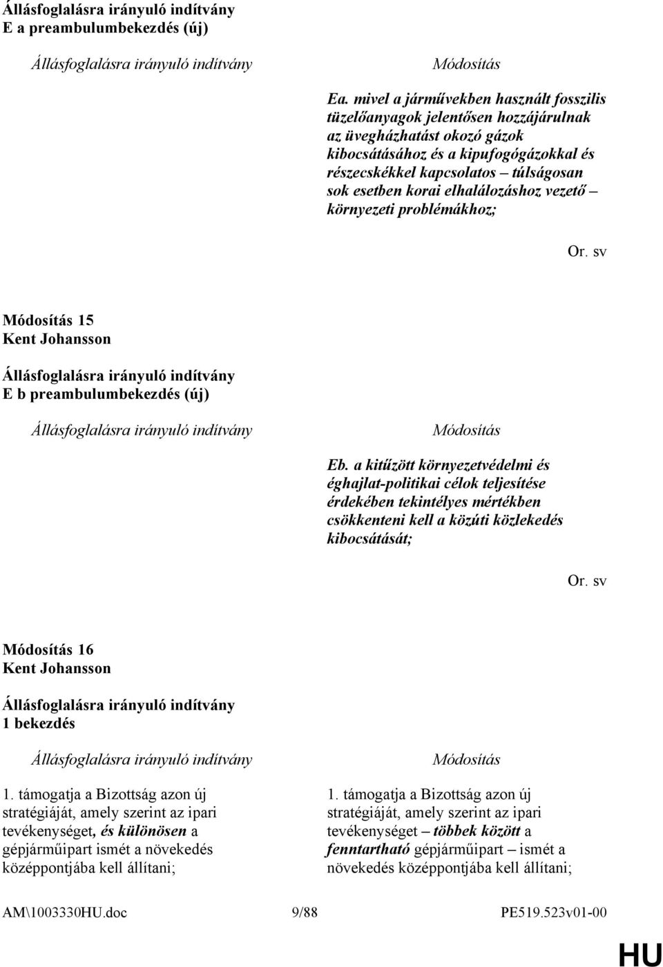 korai elhalálozáshoz vezető környezeti problémákhoz; Or. sv 15 Kent Johansson E b preambulumbekezdés (új) Eb.