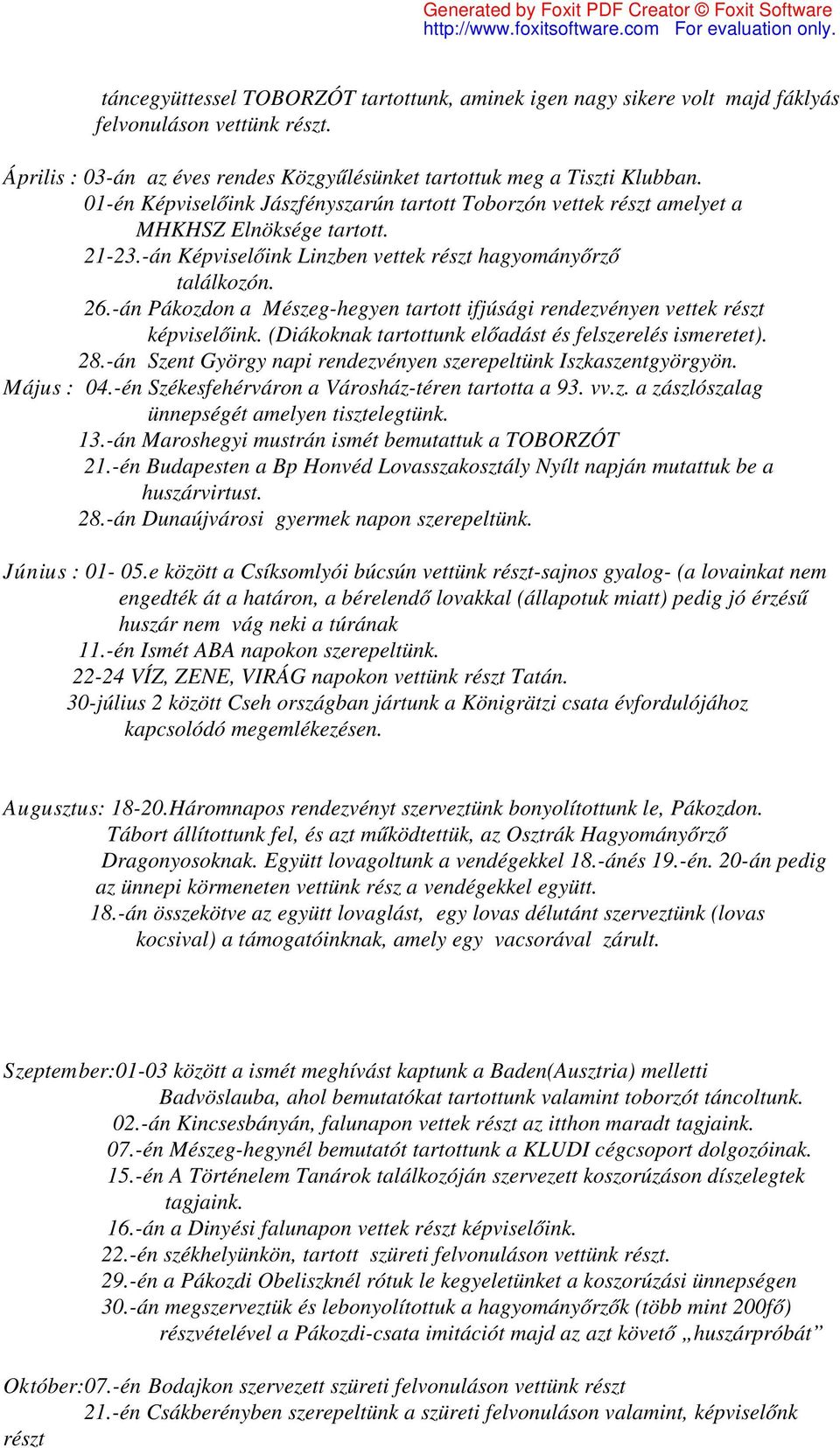 -án Pákozdon a Mészeg-hegyen tartott ifjúsági rendezvényen vettek részt képviselőink. (Diákoknak tartottunk előadást és felszerelés ismeretet). 28.