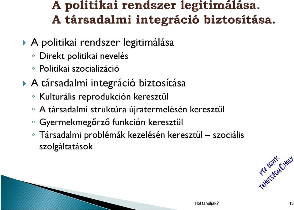 keresztül A társadalmi struktúra újratermelésén keresztül Gyermekmegırzı