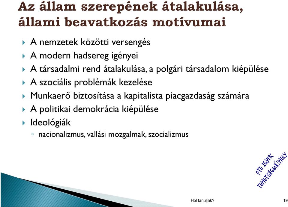 Munkaerı biztosítása a kapitalista piacgazdaság számára A politikai