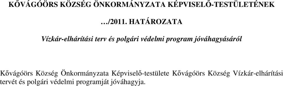 jóváhagyásáról K vágóörs Község Önkormányzata Képvisel -testülete K