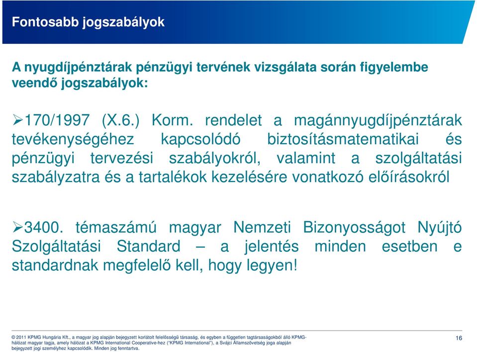 rendelet a magánnyugdíjpénztárak tevékenységéhez kapcsolódó biztosításmatematikai és pénzügyi tervezési szabályokról,