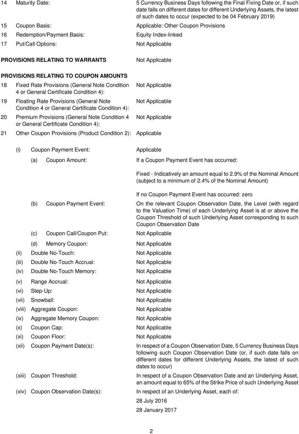 COUPON AMOUNTS 18 Fixed Rate Provisions (General Note Condition 4 or General Certificate Condition 4): 19 Floating Rate Provisions (General Note Condition 4 or General Certificate Condition 4): 20