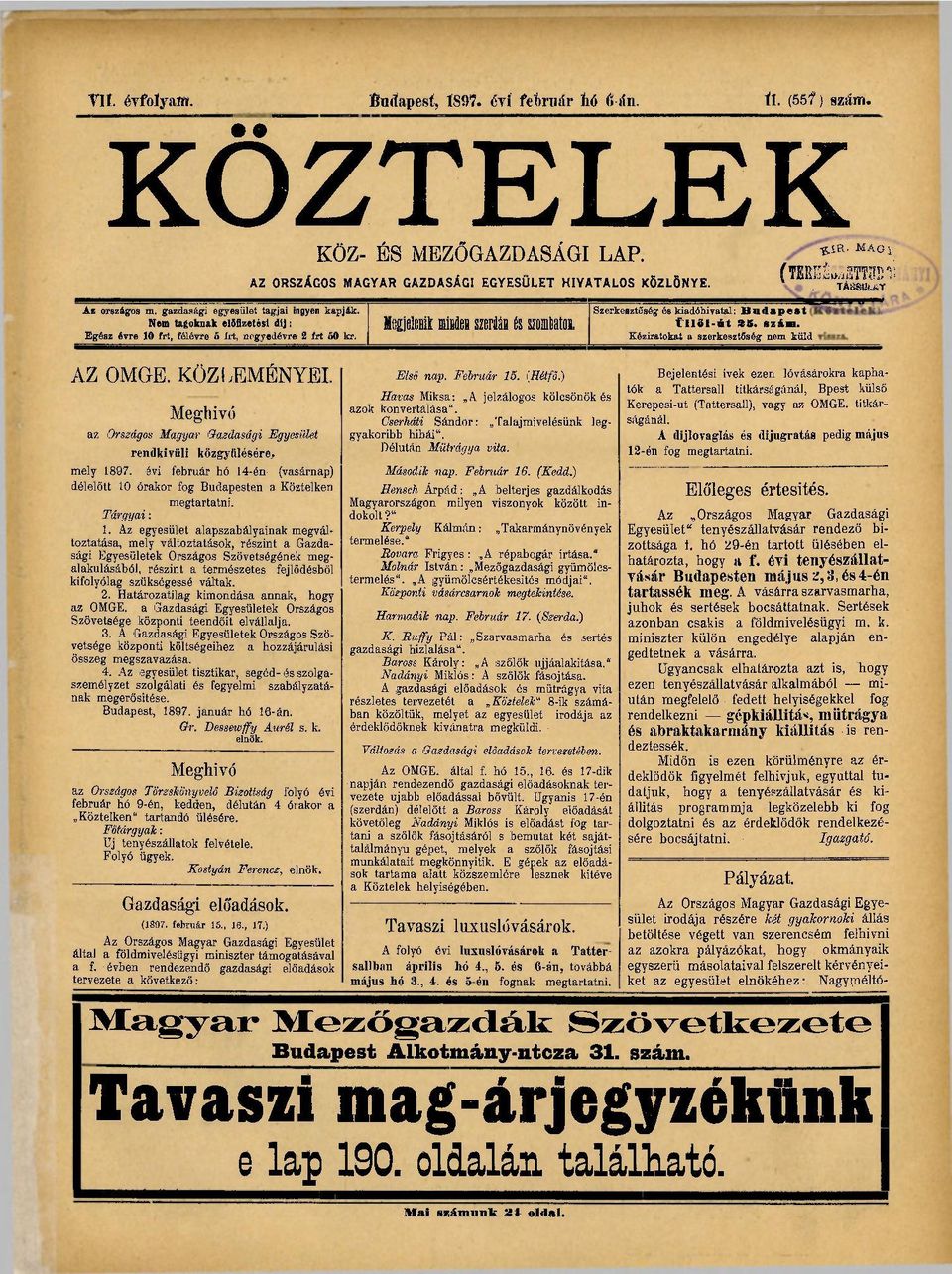 Meghívó az Országos Magyar Gazdasági Egyesület rendkívüli közgyűlésére, mely 1897. évi február hó 14-én- (vasárnap) délelőtt 10 órakor fog Budapesten á Köztelken megtartatni. Tárgyai: 1.