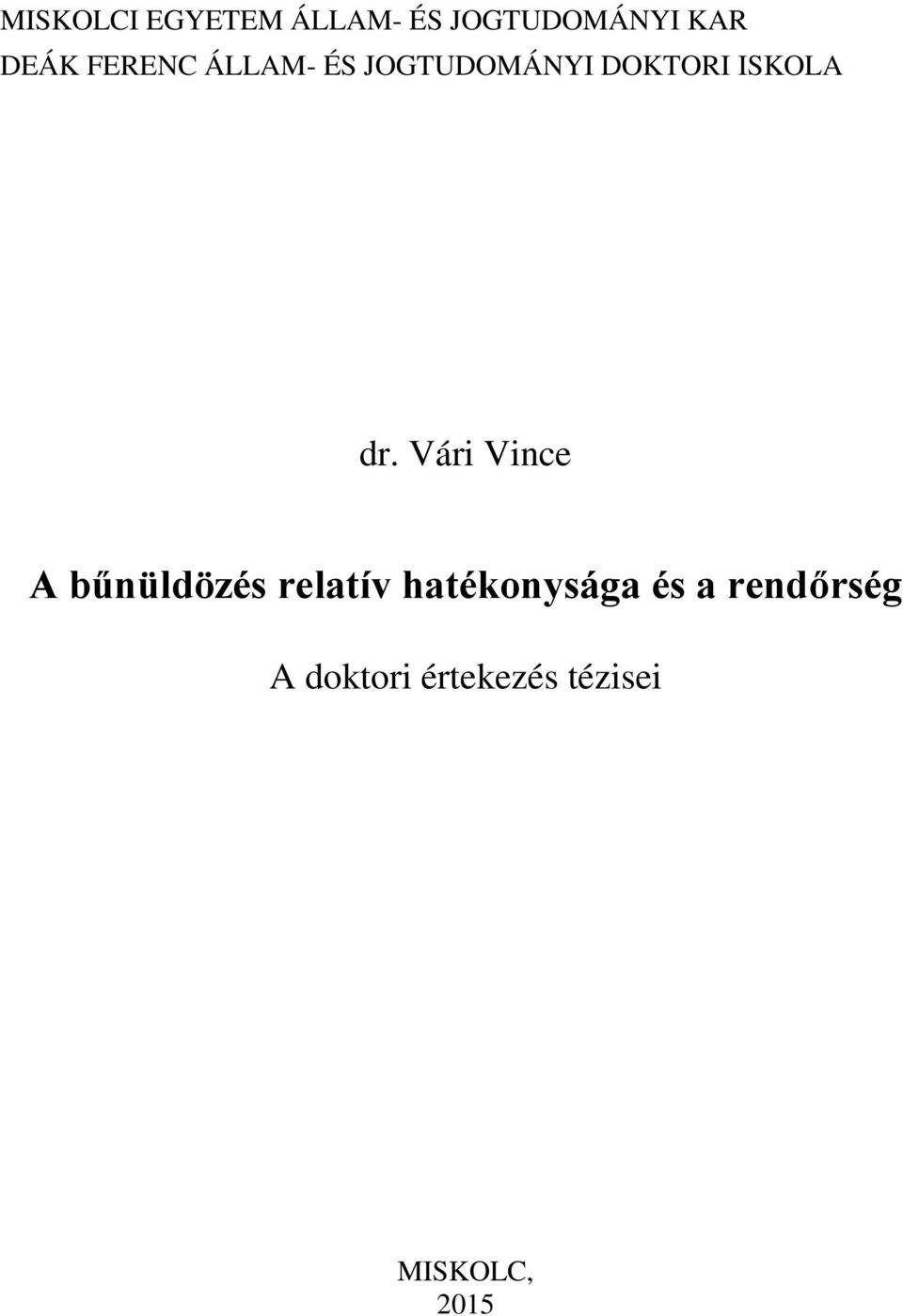 Vári Vince A bűnüldözés relatív hatékonysága és a